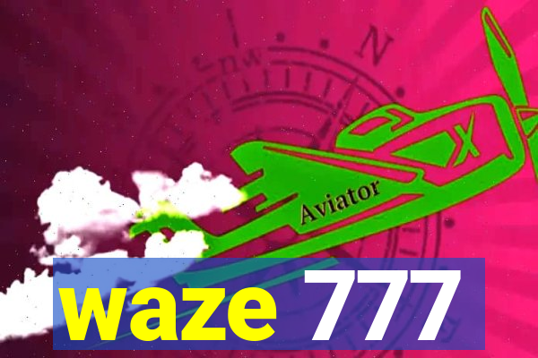 waze 777